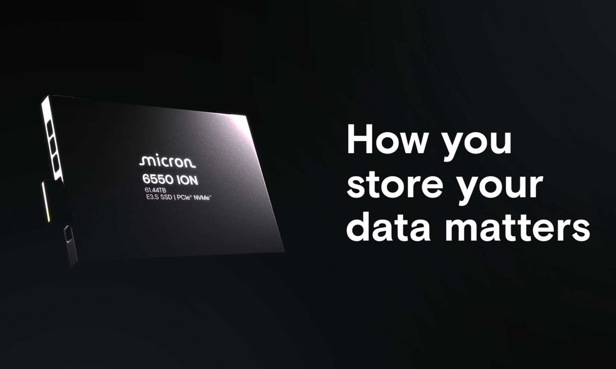 Micron 6550 ION SSD module with text "How you store your data matters"